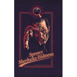 Sherlock Holmes. Sprawy Sherlocka Holmesa. ARTHUR CONAN DOYLE